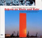 Reform an Rhein und Ruhr - Karsten Rudolph, Tanja Busse, Stefan Goch