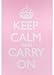 Breast Cancer Awareness or Cancer Support Gift Ideas Pink Keep Calm and Carry On Poster