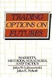 Trading Options on Futures: Markets - Methods - Strategies - and Tactics