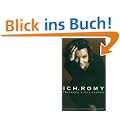 Ich, Romy: Tagebuch eines Lebens
