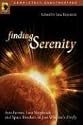 Finding Serenity: Anti-Heroes, Lost Shepherds and Space Hookers in Joss Whedon's Firefly (Smart Pop series)