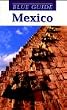 Blue Guide Mexico (Blue Guides)