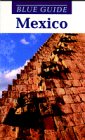 City Travel Guides Discounted  Books : Blue Guide Mexico (Blue Guides)