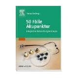 50 F�lle Akupunktur: Integrative Behandlungskonzeptevon "Thomas Ots"