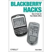 Blackberry Hacks. Tips & Tools for Your Mobile Office (Hacks) (Taschenbuch)
