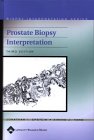 Prostate Biopsy Interpretation (Biopsy Interpretation Series)