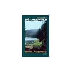 B�hmerwald. Erlebnis-Wanderf�hrer