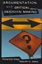 Argumentation and Critical Decision Making (Longman Series in Rhetoric and Society)