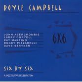 Click here to buy Six by Six: A Jazz Guitar Celebration by  Royce Campbell .