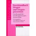 Praxishandbuch Drogen und Drogenpr�vention: Handlungsfelder - Handlungskonzepte - Praxisschritte