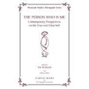 The Person Who is Me: Contemporary Perspectives on the True and False Self (Winnicott Studies Monographs)