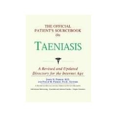 The Official Patient's Sourcebook on Taeniasis: A Revised and Updated Directory for the... by ICON Health Publications