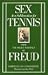 Sex as a Sublimation for Tennis: From the Secret Writings of Freud