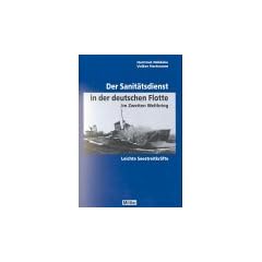 Der Sanit�tsdienst in der deutschen Flotte im zweiten Weltkrieg / Leichte Seestreitkr�fte