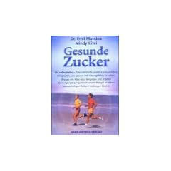 Gesunde Zucker: Die s��en Heiler - Glykon�hrstoffe, und ihre erstaunlichen F�higkeiten, uns gesund und leistungsf�hig zu halten. Wir wir mit Aloe ... ... lebenswichtigen Zuckern vorbeugen k�nnen