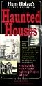 Hanz Holzer's Travel Guide to Haunted Houses: A Practical Guide to Places Haunted by Ghosts, Spirits and Poltergeists
