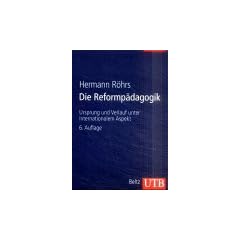 Die Reformp�dagogik: Ursprung und Verlauf unter internationalem Aspekt