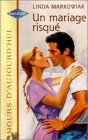 Un mariage risqué : Collection : Harlequin amours d\'aujourd\'hui n° 671