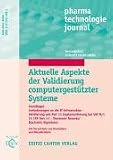 Aktuelle Aspekte der Validierung computergestützter Systeme: Grundlagen, Anforderungen an die IT-Infrastruktur, Validierung und Part ... - Electronic Records /  Electronic Signatures
