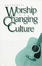 Authentic Worship in...