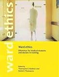 Ward Ethics: Dilemmas for Medical Students and Doctors in Training