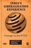 India's liberalisation experience : hostage to the WTO?
