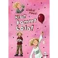 Hier kommt Lola!