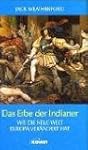 Das Erbe der Indianer. Wie die Neue W...