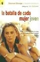 La Batalla De Cada Mujer Joven / Every Young Woman's Battle: Protege tu Mente, tu Corazon y tu Cuerpo en un Mundo Saturado de Sexualidad / Guarding your ... in a Sex-Saturated World (Spanish Edition)