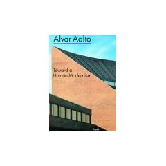 Alvar Aalto, Toward a Human Modernism: Towards a Human Modernism (Prestel Art)