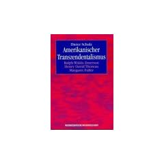 Amerikanischer Transzendentalismus. Ralph Waldo Emerson, Henry David Thoreau, Margaret Fuller