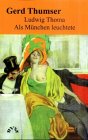 Ludwig Thoma - Als M�nchen leuchtete