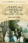 A Polite and Commercial People: England 1727-1783 (New Oxford History of England)