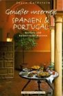 Genie&szlig;er unterwegs, Spanien & Portugal - Joyce Goldstein, Noel Barnhurst, Steven Rothfeld