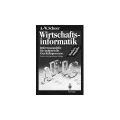 Wirtschaftsinformatik. Studienausgabe: Referenzmodelle f�r industrielle Gesch�ftsprozesse