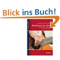 Musizieren im Alter: Arbeitsfelder und Methoden in der Seniorenarbeit