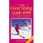 The Good Skiing Guide 1996: The 400 Best Winter Sports Resorts in North America and Europe