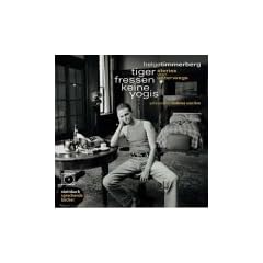 Tiger fressen keine Yogis. 3 CDs. . Stories von Unterwegs
