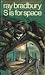 S IS FOR SPACE (Paperback)