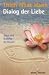 Dialog der Liebe. Jesus und Buddha als Brüder. (Hardcover)