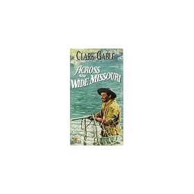 Across the Wide Missouri [VHS]