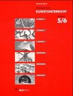Anregungen f&uuml;r den Kunstunterricht ab Klasse 5/6 - Manfred Kiesel