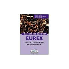 Das Gro�e Buch der Eurex(r).Alles �ber Optionen, Futures und Handelsstrategien