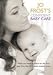 Jo Frost's Confident Baby Care: What you need to know for the first year from the UK's most trusted nanny.