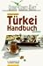  : T&uuml;rkei Handbuch: F&uuml;r Reisen zwischen Orient und Okzident