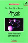 Physik Band 3, Atome, Atomkerne, Elementarteilchen, Studienausgabe - Horst H&auml;nsel, Werner Neumann