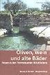Oliven, Wein und alte B�der: Reisen zu den Thermalquellen Mittelitaliens