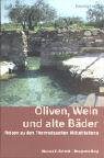 Produkt-Bild: Oliven, Wein und alte B&auml;der: Reisen zu den Thermalquellen Mittelitaliens