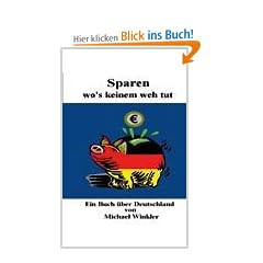 Sparen wo's keinem weh tut: Ein Buch �ber Deutschland