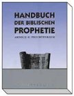 Handbuch der biblischen Prophetie - Arnold G. Fruchtenbaum